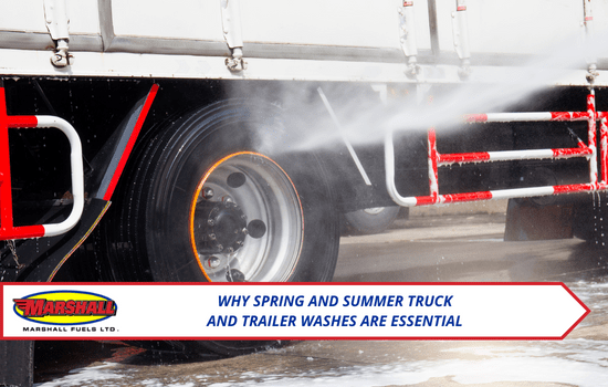 Marshall Fuels blog, Why Spring and Summer Truck and Trailer Washes Are Essential