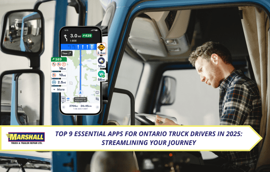 Marshall Truck blog, Top 9 Essential Apps for Ontario Truck Drivers in 2025: Streamlining Your Journey